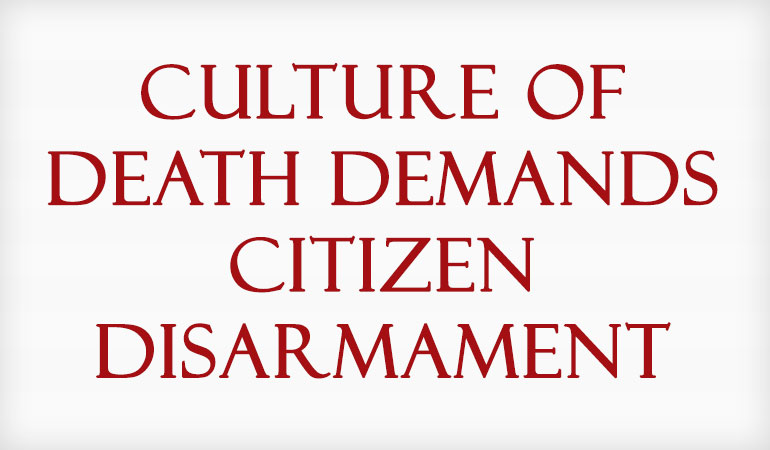 Culture of Death Demands Citizen Disarmament