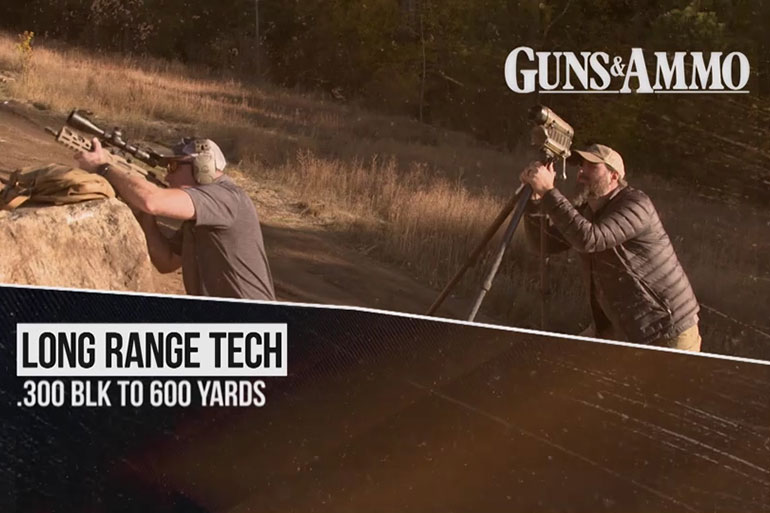 Guns & Ammo TV: Shooting 600 Yards with .300 Blackout