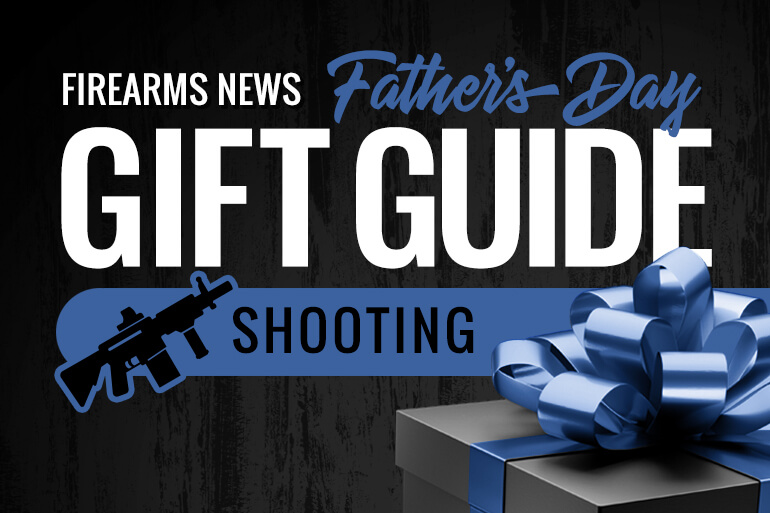 2021 Firearms News Father's Day Gift Guide