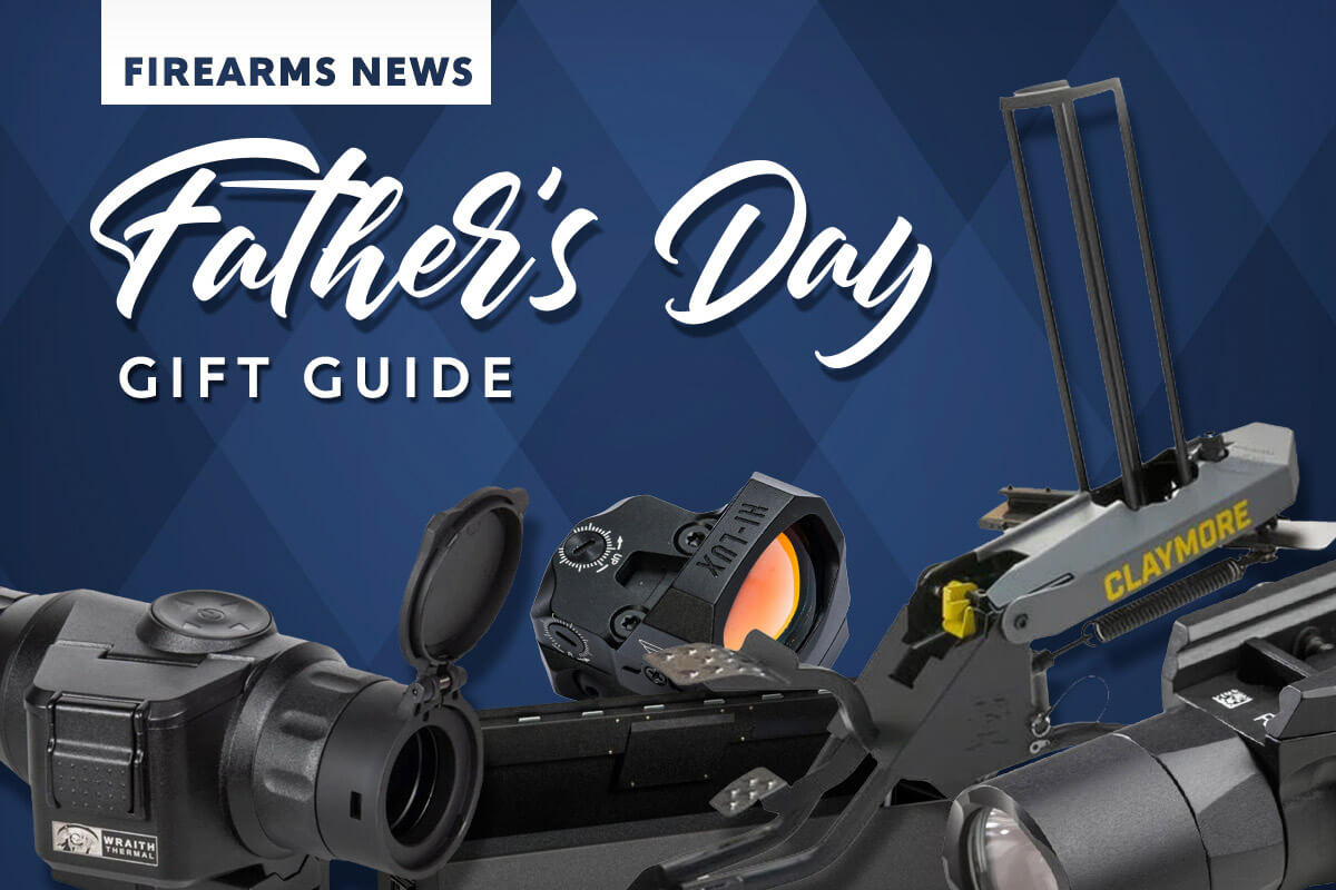 2023 Firearms News Father's Day Gift Guide for Gun Lovers