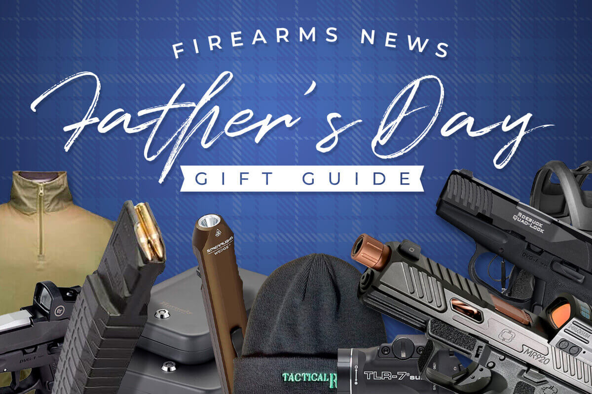 2022 Firearms News Father's Day Gift Guide