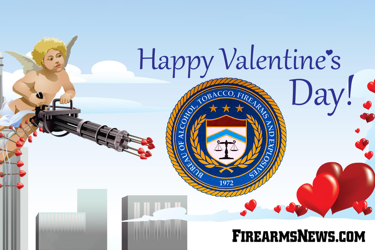 ATF's Dangerous Valentine's Greeting