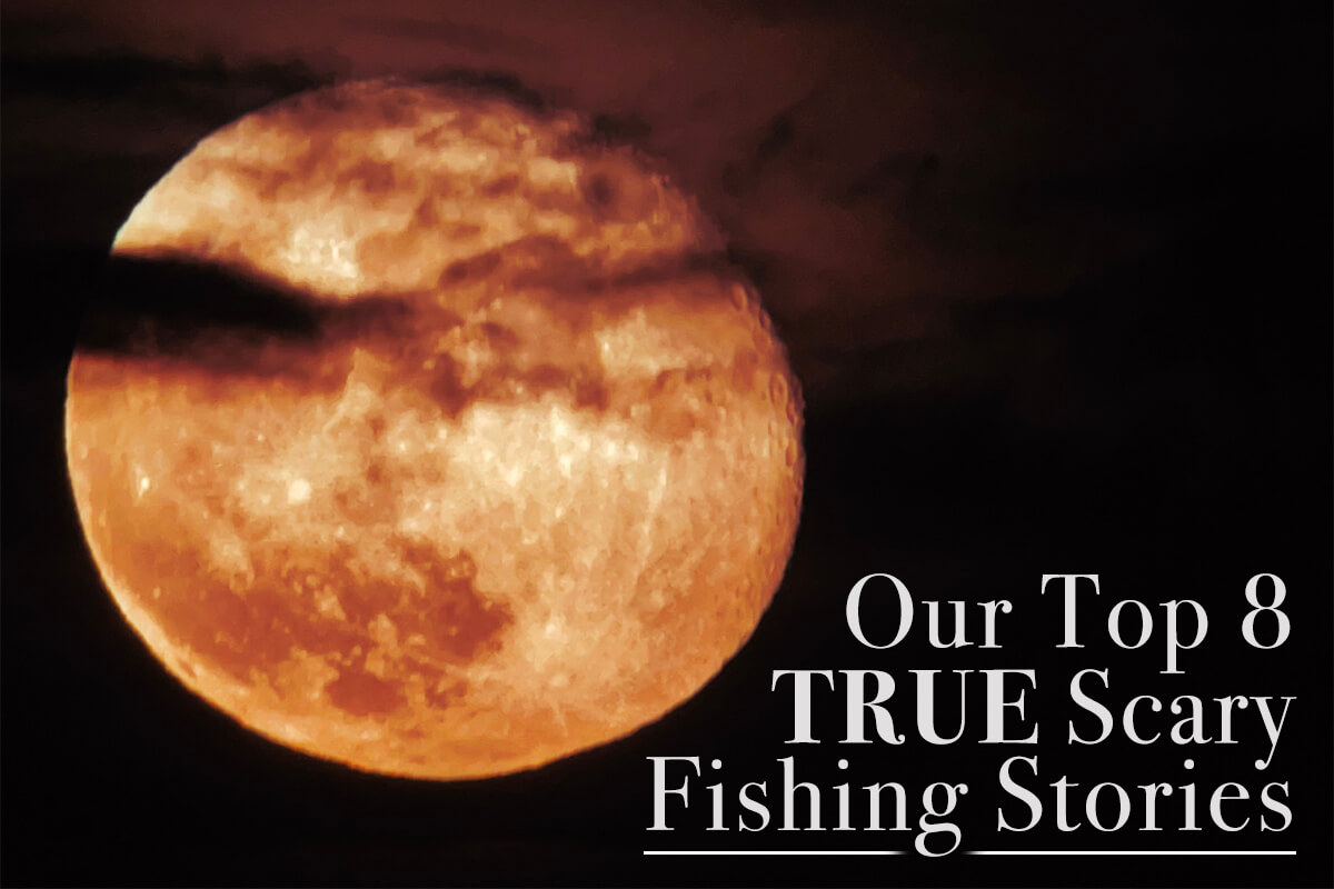 Scary Fishing Stories That Will Send Shivers Down Your Spine