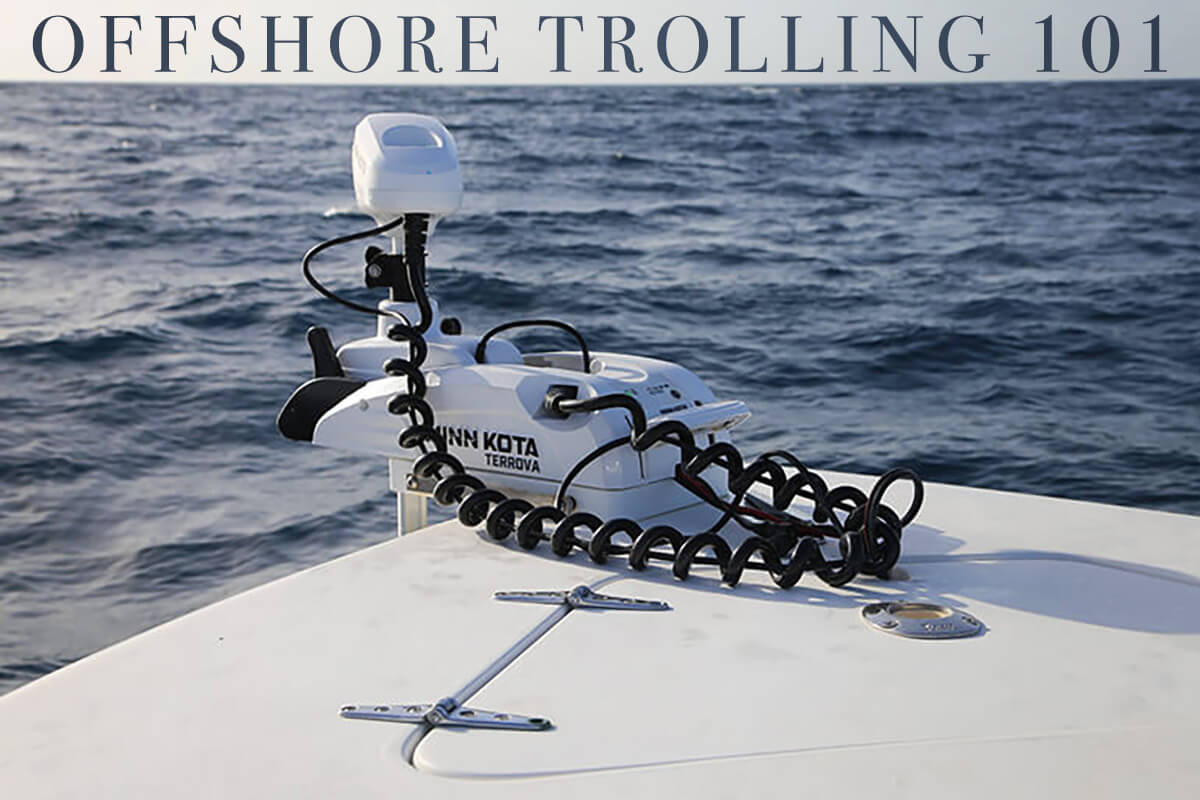 Trolling Motor 101 for Better Offshore Fishing