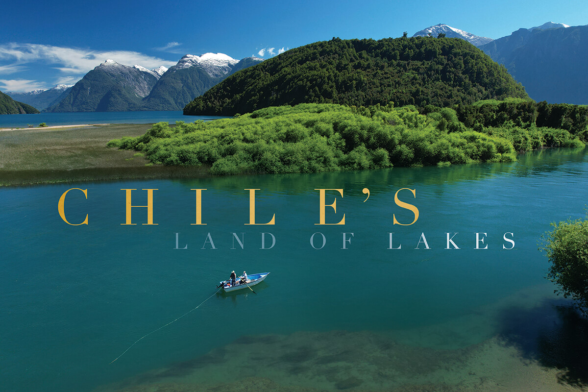 Fly Fishing Chile's Land of Lakes
