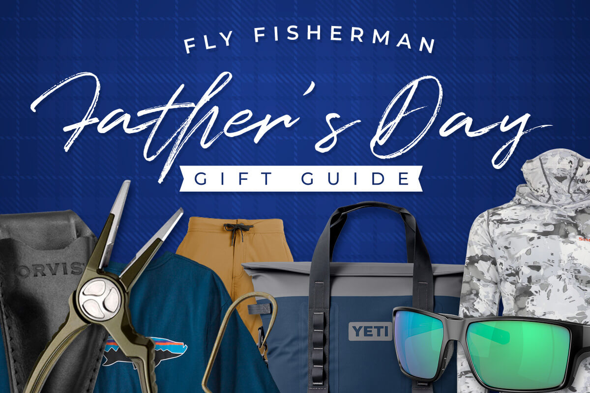Fly Fisherman's 2022 Father's Day Gift Guide 