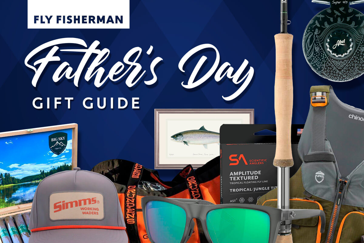 Fly Fisherman's 2023 Father's Day Gift Guide