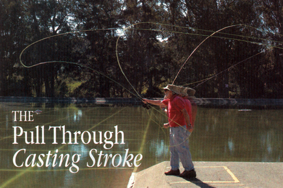 The Pull Through Casting Stroke
