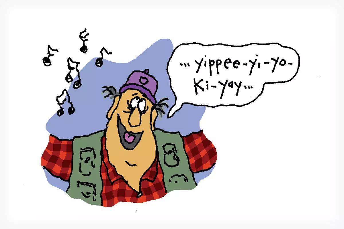 A cartoony illustration of a man singing ...YIPPEE-YI-YO-KI-YAY...