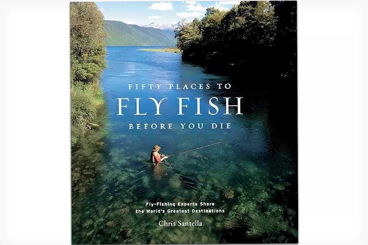 Chris Santella, Author of 50 Places to Fly Fish Before You Die, Passes Away at 61