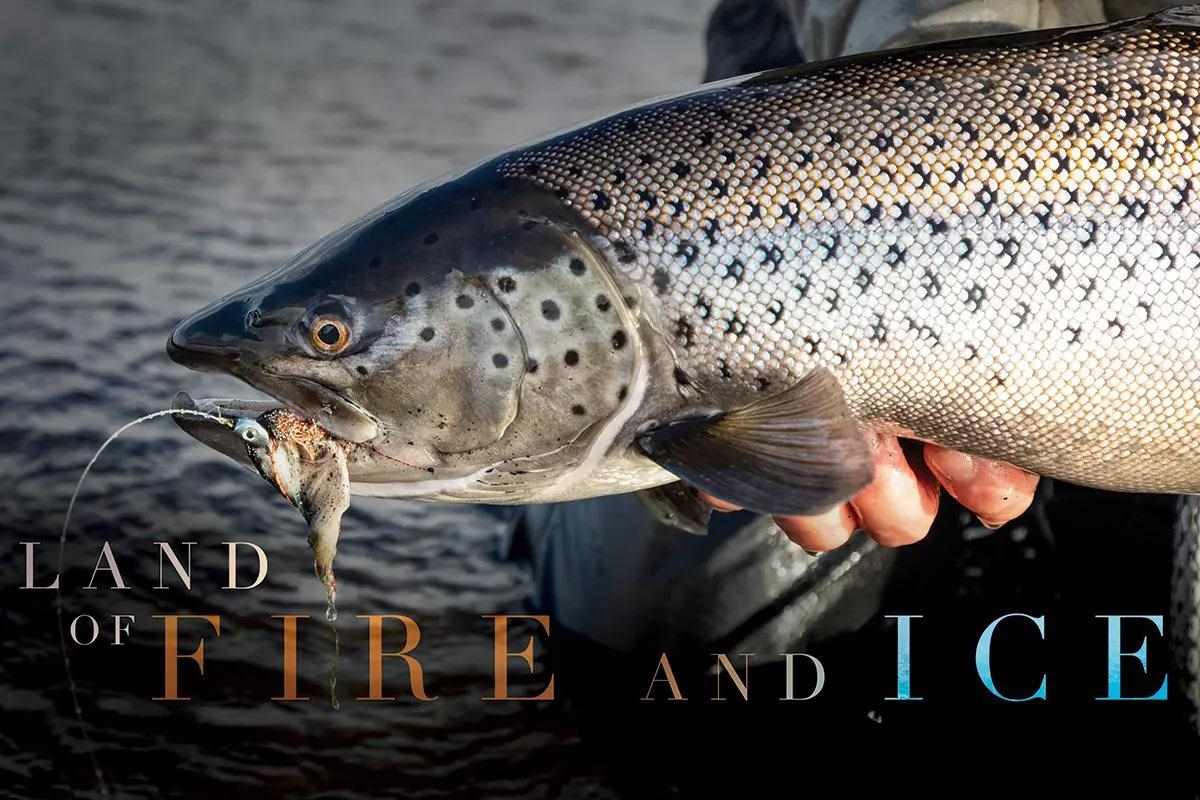 Fly Fishing the Land of Fire and Ice