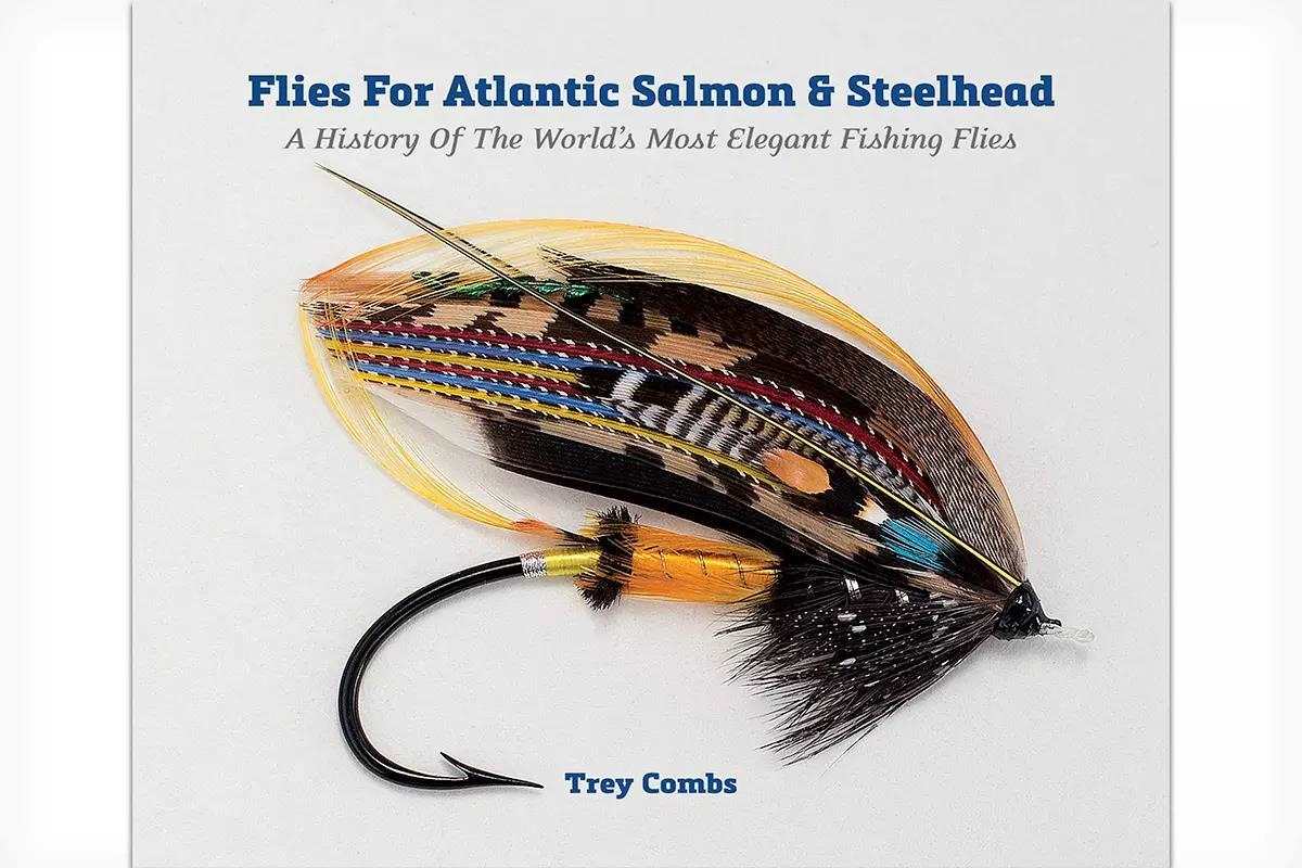 Bookshelf: Flies for Atlantic Salmon & Steelhead - Fly Fisherman