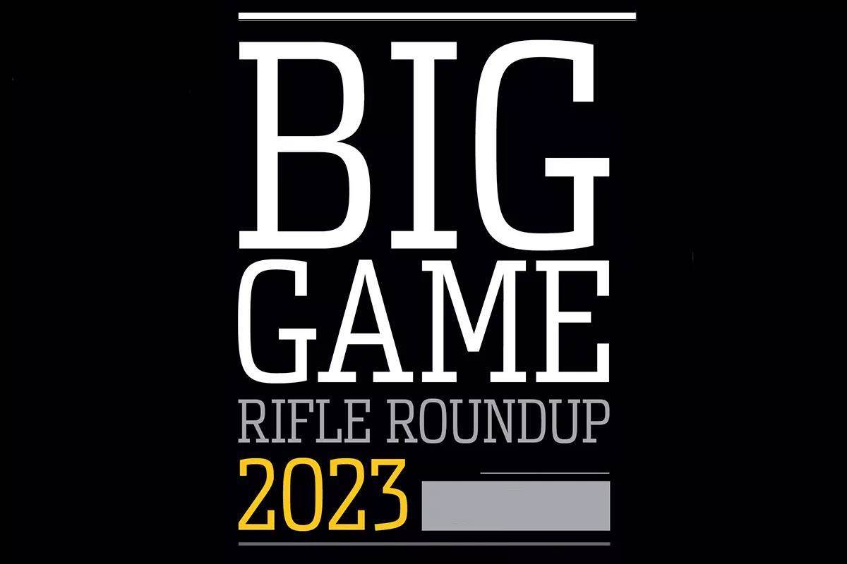 The 2023 RifleShooter Big-Game Hunting Rifle Roundup and Gui