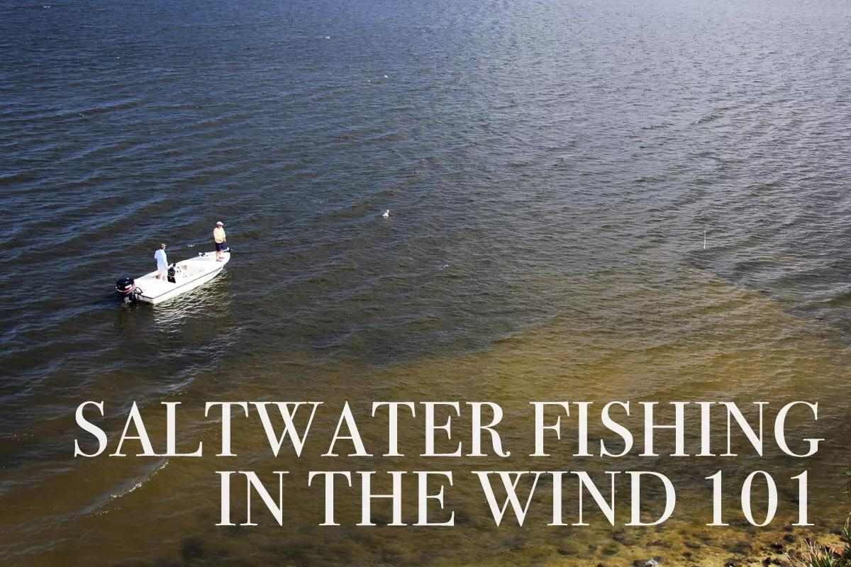 Top 5 Hacks for Saltwater Fishing in the Wind