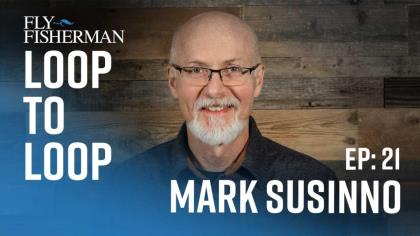 Mark Susinno: Painter and Fly Fisher