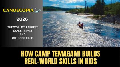 How Camp Temagami Builds Real-World Skills in Kids