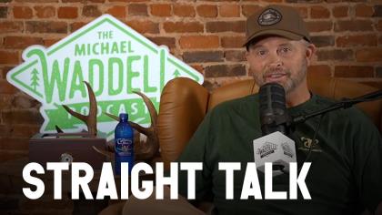 The Michael Waddell Podcast #23 – Straight Talk