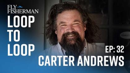 Carter Andrews on Fly Fishing, Competition, and a Life of Adventure