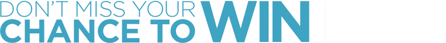 Don't miss your chance to win.